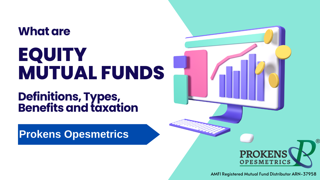 What Are Equity Mutual Funds Different Types Benefits And Taxation In